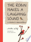 The robin makes a laughing sound : a birder's journal /
