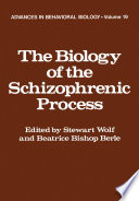 The Biology of the Schizophrenic Process /