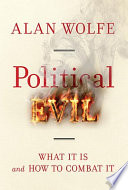 Political evil : what it is and how to combat it /