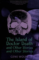 The island of doctor death and other stories : and other stories /