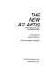The new Atlantis and other novellas of science fiction /