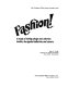 Fashion! : a study of clothing design and selection, textiles, the apparel industries, and careers /