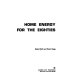 Home energy for the eighties /