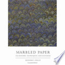 Marbled paper : its history, techniques, and patterns : with special reference to the relationship of marbling to bookbinding in Europe and the Western world /