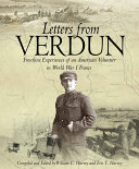 Letters from Verdun : frontline experiences of an American volunteer in World War I France /
