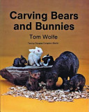 Carving bears and bunnies /