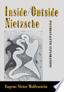 Inside/outside Nietzsche : psychoanalytic explorations /