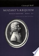 Mozart's Requiem : historical and analytical studies, documents, score /