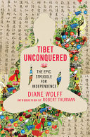 Tibet unconquered : an epic struggle for freedom /