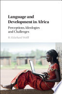 Language and development in Africa : perceptions, ideologies and challenges /