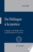 De l'éthique à la justice : langage et politique dans la philosophie de Lévinas /
