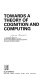 Towards a theory of cognition and computing /