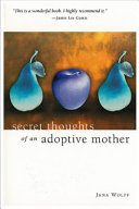 Secret thoughts of an adoptive mother /
