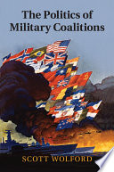 The politics of military coalitions /