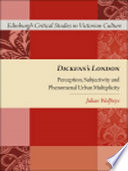 Dickens's London : perception, subjectivity and phenomenal urban multiplicity /