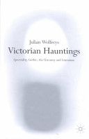 Victorian hauntings : spectrality, Gothic, the uncanny, and literature /