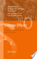 Isotope effects in the chemical, geological, and bio sciences /