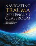 Navigating trauma in the English classroom /