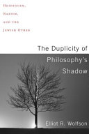 The duplicity of philosophy's shadow : Heidegger, Nazism, and the Jewish other /