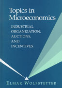 Topics in microeconomics : industrial organization, auctions, and incentives /