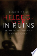 Heidegger in ruins : between philosophy and ideology /