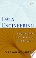 Data engineering : fuzzy mathematics in systems theory and data analysis /