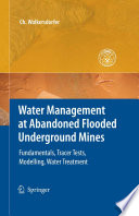 Water management at abandoned flooded underground mines : fundamentals, tracer tests, modelling, water treatment /