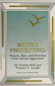 Worth protecting : women, men, and freedom from sexual aggression /