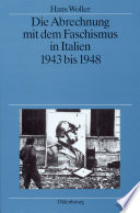 Die Abrechnung mit dem Faschismus in Italien 1943 bis 1948 /