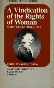 A vindication of the rights of woman : an authoritative text, backgrounds, criticism /