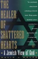 The healer of shattered hearts : a Jewish view of God /
