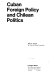 Cuban foreign policy and Chilean politics /
