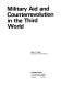 Military aid and counterrevolution in the Third World /