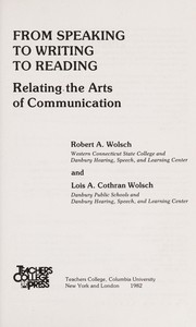 From speaking to writing to reading : relating the arts of communication /