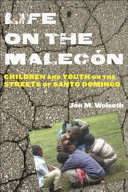 Life on the Malecón : children and youth on the streets of Santo Domingo /