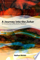 A journey into the Zohar : an introduction to The book of radiance /