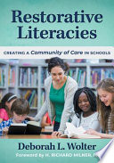 Restorative literacies : creating a community of care in schools /