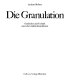 Die Granulation : Geschichte und Technik einer alten Goldschmiedekunst /