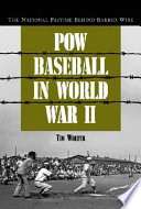 POW baseball in World War II : the national pastime behind barbed wire /