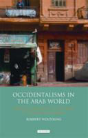 Occidentalisms in the Arab world : ideology and images of the West in the Egyptian media /