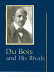 Du Bois and his rivals /