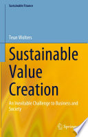 Sustainable Value Creation : An Inevitable Challenge to Business and Society /