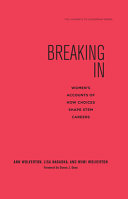 Breaking in : women's accounts of how choices shape stem careers /