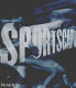 Sportscape : the evolution of sports photography /