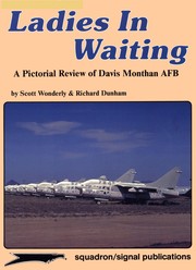 Ladies in waiting : a pictorial review of Davis Monthan AFB /