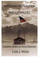 Boundaries of obligation in American politics : geographic, national, and racial communities /