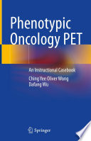 Phenotypic Oncology PET  : An Instructional Casebook /