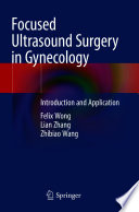 Focused Ultrasound Surgery in Gynecology : Introduction and Application /