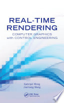 Real-time rendering : computer graphics with control engineering /