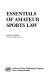 Essentials of amateur sports law /